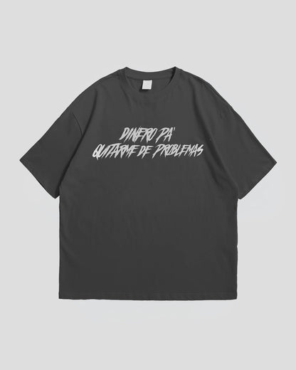 CAMISETA DINERO PA' QUITARME DE PROBLEMAS GRIS