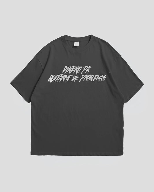CAMISETA DINERO PA' QUITARME DE PROBLEMAS GRIS
